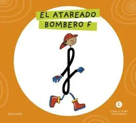 Letra a Letra Letrilandia - el Atareado Bombero F