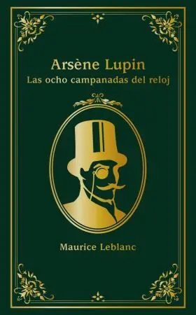 Arsene Lupin. Las Ocho Campanadas del Reloj
