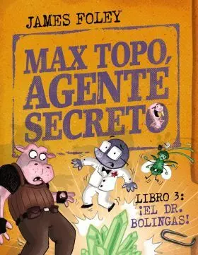 Max Topo, Agente Secreto 3: el Dr. Bolingas!