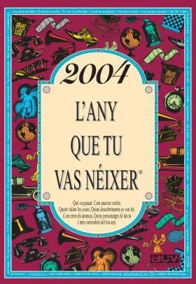 2004 L'any que tu Vas Néixer