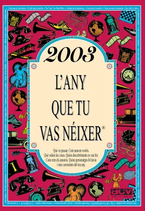 2003 Any que tu Vas Neixer
