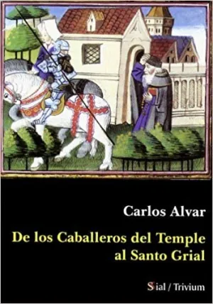 De los Caballeros del Temple Al Santo Grial