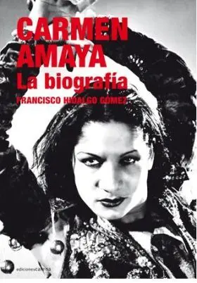 Carmen Amaya. La Biografia