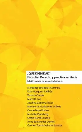 ¿Que Dignidad? Filosofia, Derecho y Practica Sanit