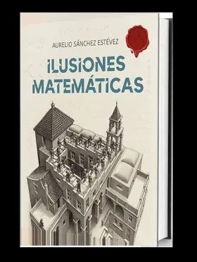 Ilusiones Matematicas. Volumen 1