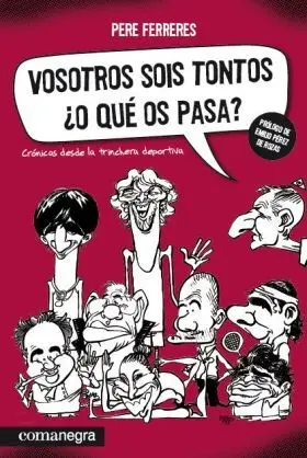Vosotros Sois Tontos ¿O que os Pasa?