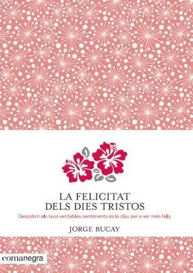 La Felicitat Dels Dies Tristos