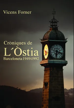 Cròniques de L Òstia. Barceloneta 1949-1992
