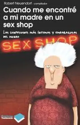 Cuando me Encontre a mi Madre en un Sex Shop