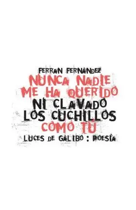 Nunca Nadie me Ha Querido Ni Clavado los Cuchillos