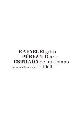 El Grito & Diario de un Tiempo Dificil