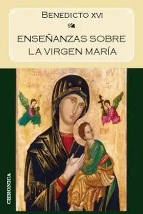 Enseñanzas Sobre la Virgen Maria