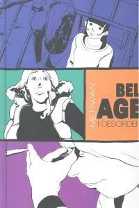 Bel Age, 1. Desorden