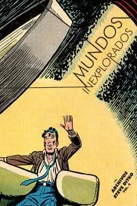 Mundos Inexplorados: los Archivos de Steve Ditko 2