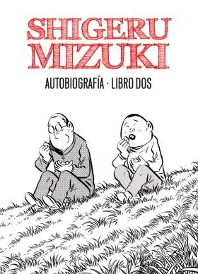 Shigeru Mizuki. Autobiografía. Libro 2