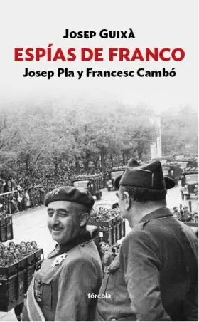 Espias de Franco: Josep Pla y Francesc Cambo