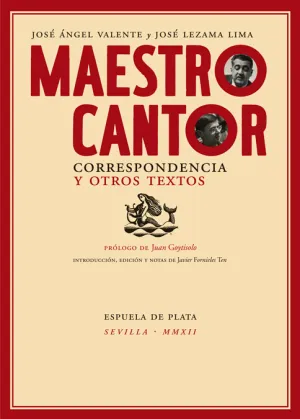 Maestro Cantor. Correspondencia y Otros Textos