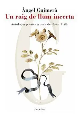 Un Raig de Llum Incerta. Antologia Poetica