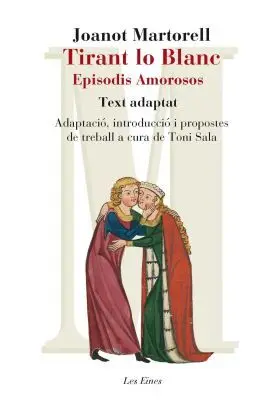 Tirant lo Blanc. Episodis Amorosos. Text Adaptat