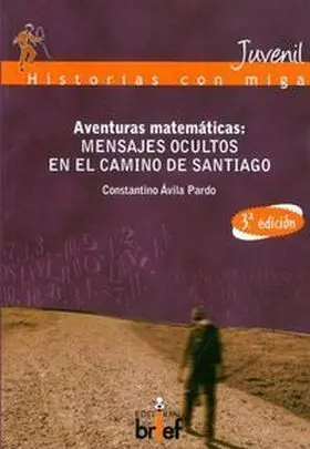Aventuras Matematicas. Mensajes Ocultos en el Cami