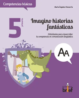 Imagino Historias Fantásticas. Actividades para Desarrollar la Competencia en Co
