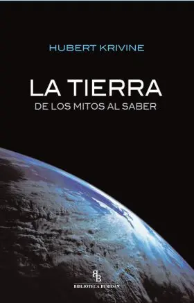 La Tierra, de los Mitos Al Saber