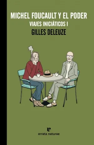 Michel Foucault y el Poder. Viajes Iniciaticos 1
