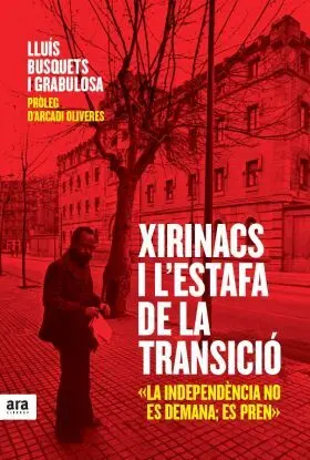 Xirinacs I L Estafa de la Transicio