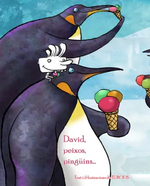 David, Peixos, PingüIns