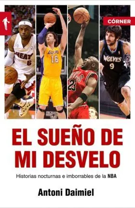 El Sueño de mi Desvelo. Historias de la Nba con Nocturnidad