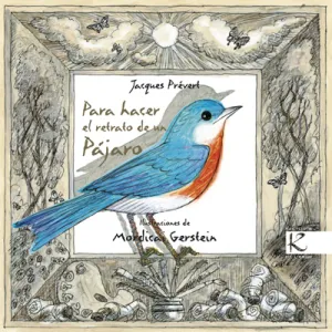 Para Hacer el Retrato de un Pajaro