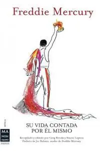 Freddie Mercury (Su Vida Contada por el Mismo)