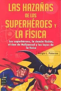Hazañas de los Superheroes y la Fisica,Las