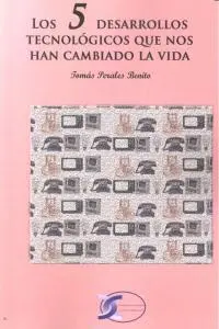 Los 5 Desarrollos Tecnologicos que nos Han Cambiad