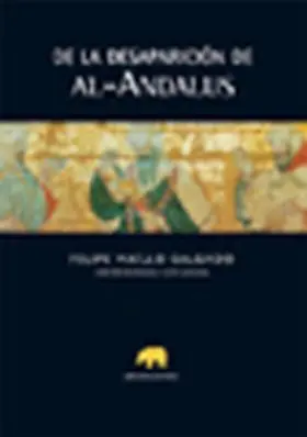 De la Desaparicion de Al-Andalus (Edicion Revisada