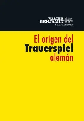 El Origen del Trauerspiel Aleman