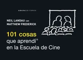 101 Cosas que Aprendi en la Escuela de Cine