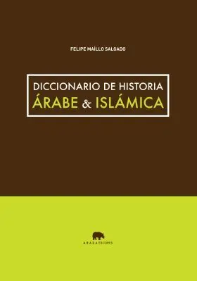 Diccionario de Historia Arabe & Islamica