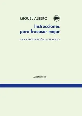 Instrucciones para Fracasar Mejor