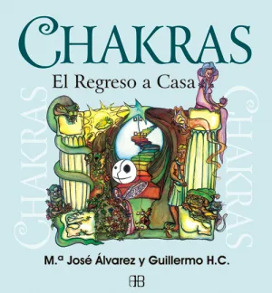 Chakras, el Regreso a Casa