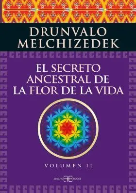 El Secreto Ancestral de la Flor de la Vida. Volume