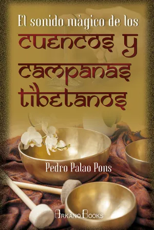 El Sonido Mágico de los Cuencos y Campanas Tibetanos