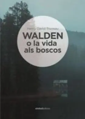 Walden o la Vida Als Boscos