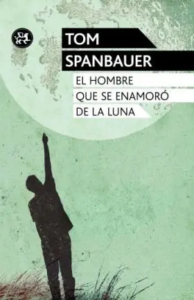 El Hombre que se Enamoro de la Luna