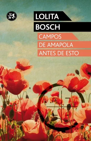 Campos de Amapola Antes de esto