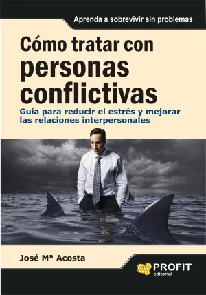 Como Tratar con Personas Conflictivas