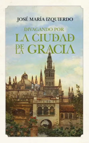Divagando por la Ciudad de la Gracia