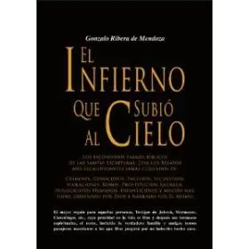 El Infierno que Subio Al Cielo