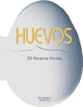 Huevos 50 Recetas Faciles (Academia Barilla)