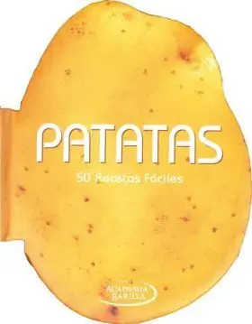 Patatas 50 Recetas Faciles (Academia Barilla)